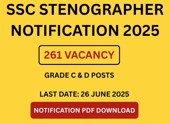 SSC Stenographer Notification 2025 – 261 Vacancies for Grade C and Grade D Posts, Official Notice Highlighted