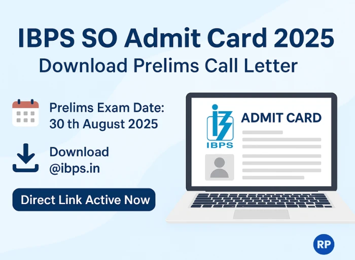 IBPS SO Admit Card 2025 डाउनलोड करें और अपना एग्ज़ाम डेट, शेड्यूल व शिफ्ट टाइमिंग्स चेक करें
