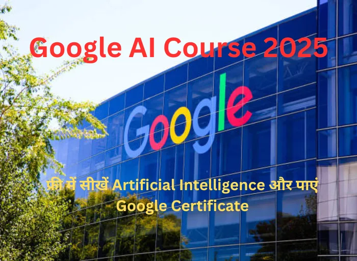 Google AI Course 2025 step-by-step guide to learn AI skills free with certificate
