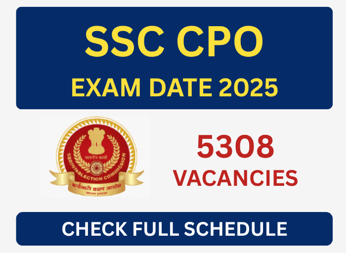 SSC CPO 2025 Exam Date Out, 5308 Vacancies की पूरी जानकारी – Delhi Police और CAPFs के लिए भर्ती